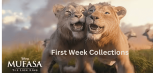 MUFASA-THE-LION-KING-FIRST-WEEK-COLLECTIONS